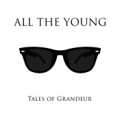 All The Young - Tales of Grandeur