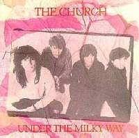 The Church - Under The Milky Way