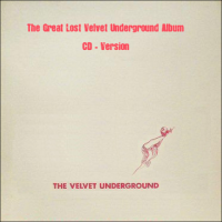 The Velvet Underground - The Great Lost Velvet Underground Album