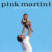Pink Martini - Hang on Little Tomato