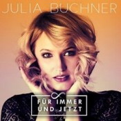 Julia Buchner - Für immer und jetzt