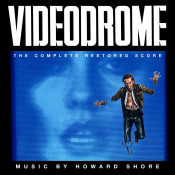 Howard Shore - Videodrome [The Complete Restored Score]