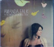 Amanda Lindsey Cook (Amanda Falk) - In Between The Now & Then