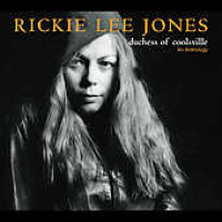 Rickie Lee Jones - Duchess Of Coolsville: An Anthology