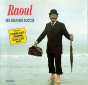 Raoul de Godewarsvelde - Ses grands succès (Volume 1)