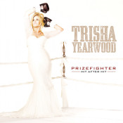Trisha Yearwood - Prizefighter - Hit After Hit