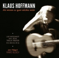 Klaus Hoffmann - Als Wenn Es Gar Nichts Wär