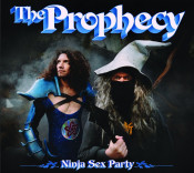 Ninja Sex Party - The Prophecy