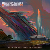 Greydon Square - Type 4: City on the Type of Forever
