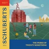 The Schuberts - The Perks Of Twenty Something