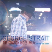 George Strait - The Cowboy Rides Away: Live From AT&T Stadium