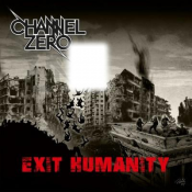 Channel Zero - Exit Humanity
