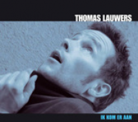 Thomas Lauwers - Ik kom er aan