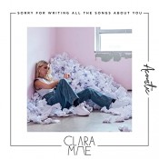 Clara Mae - Sorry For Writing All The Songs About You