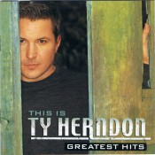 Ty Herndon - This Is Ty Herndon - Greatest Hits