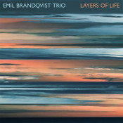 Emil Brandqvist Trio - Layers of Life
