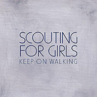 Scouting For Girls - Keep On Walking