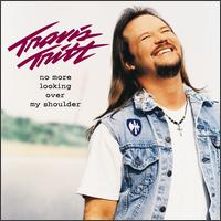 Travis Tritt - No More Looking Over My Shoulder