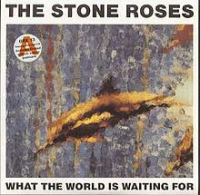 The Stone Roses - Fools Gold/What The World Is Waiting For