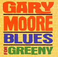 Gary Moore - Blues For Greeny