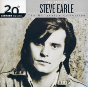 Steve Earle - The Best Of Steve Earle - The Millennium Collection