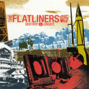 The Flatliners - Destroy To Create