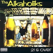 Tha Alkaholiks (Tha Liks) - 21 & Over