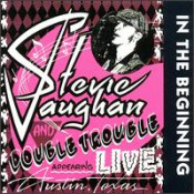 Stevie Ray Vaughan - In The Beginning (with Double Trouble)