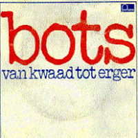 Bots - Van Kwaad Tot Erger
