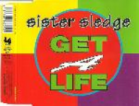 Sister Sledge - Get A Life