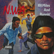 N.W.A - 100 Miles and Runnin'