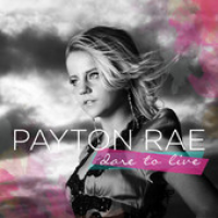 Payton Rae - Dare To Live