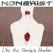 Nonexist - Like the Fearless Hunter