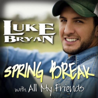 Luke Bryan - Spring Break with All My Friends (EP)