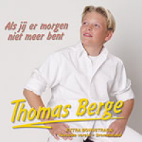 Thomas Berge - als jij er morgen niet meer bent