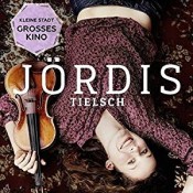 Jördis Tielsch - Kleine Stadt,Großes Kino