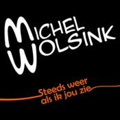 Michel Wolsink - Steeds weer als ik jou zie