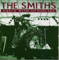 The Smiths - Dance With Octopuses