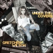 Gretchen Wilson - Under The Covers