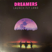 Dreamers - Launch Fly Land