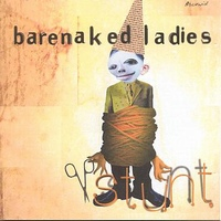 Barenaked Ladies (BNL) - Stunt