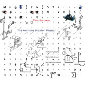 Thumbscrew - The Anthony Braxton Project