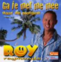 Roy Raymonds - Ga je met me mee