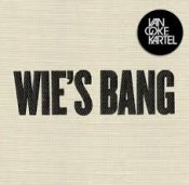 Van Coke Kartel - Wie's Bang