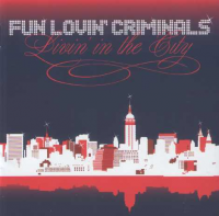 The Fun Lovin' Criminals - Livin' in the City
