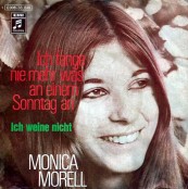 Monica Morell - Ich fange nie mehr was an einem Sonntag an / Ich weine nicht