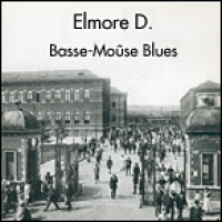 Elmore D - Basse-Moûse Blues