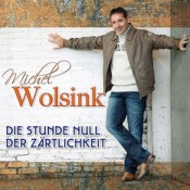 Michel Wolsink - Die Stunde Null der Zärtlichkeit