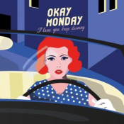 Okay Monday - I Love You Keep Driving
