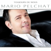 Mario Pelchat - Toujours De Nous